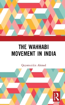 The Wahhabi Movement in India