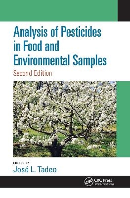 Analysis of Pesticides in Food and Environmental Samples, Second Edition - 