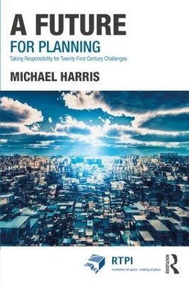 A Future for Planning - Michael Harris