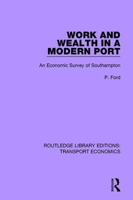 Work and Wealth in a Modern Port - P. Ford