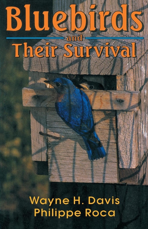 Bluebirds And Their Survival -  Wayne H. Davis,  Philippe Roca