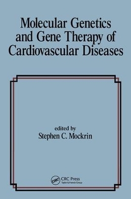 Molecular Genetics & Gene Therapy of Cardiovascular Diseases - S. C. Mockrin