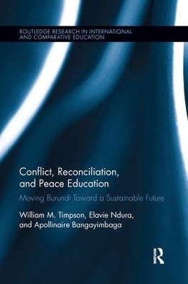 Conflict, Reconciliation and Peace Education - William Timpson, Elavie Ndura, Apollinaire Bangayimbaga