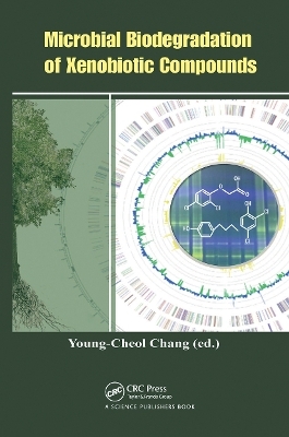 Microbial Biodegradation of Xenobiotic Compounds - Young-Cheol Chang
