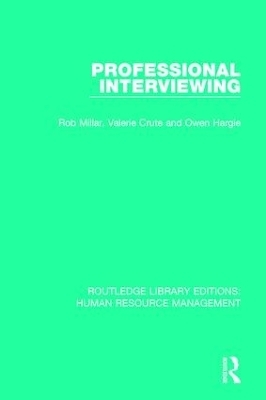 Professional Interviewing - Rob Millar, Valerie Crute, Owen Hargie