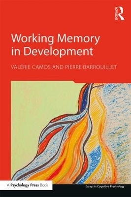 Working Memory in Development - Val&eacute;rie Camos, Pierre Barrouillet
