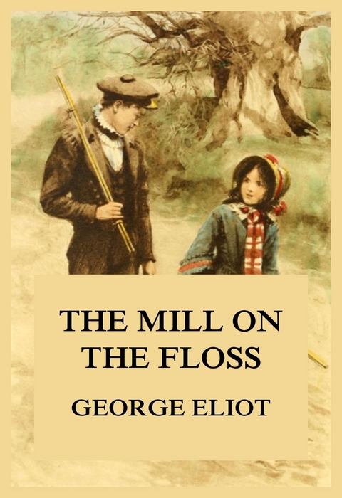 The Mill on the Floss - George Eliot
