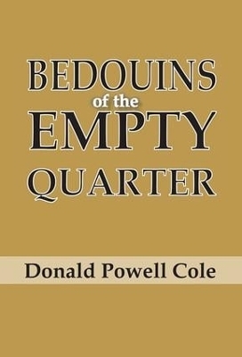 Bedouins of the Empty Quarter - Donald Powell Cole