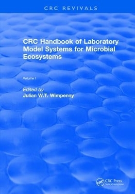 CRC Handbook of Laboratory Model Systems for Microbial Ecosystems, Volume I - Julian W.T. Wimpenny