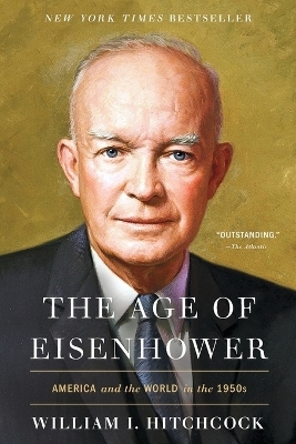 The Age of Eisenhower - William I Hitchcock