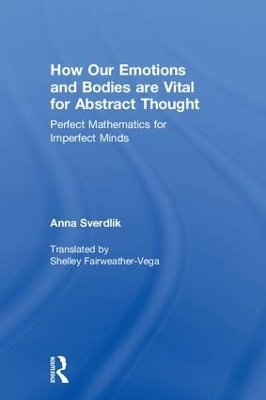 How Our Emotions and Bodies are Vital for Abstract Thought