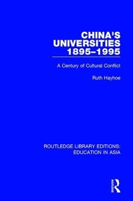 China's Universities, 1895-1995 - Ruth Hayhoe