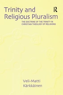 Trinity and Religious Pluralism - Veli-Matti K&auml;rkk&auml;inen