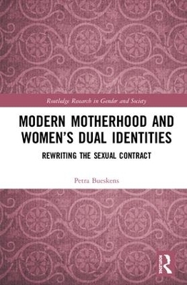 Modern Motherhood and Women&rsquo;s Dual Identities - Petra Bueskens