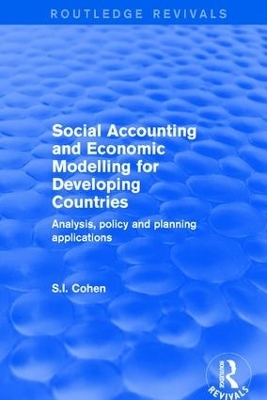 Social Accounting and Economic Modelling for Developing Countries - S.I. Cohen