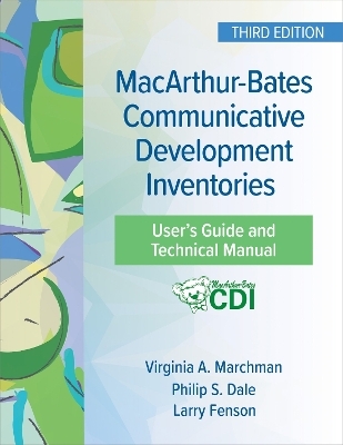 MacArthur-Bates Communicative Development Inventories User's Guide and Technical Manual - Virginia Marchman, Philip Dale, Larry Fenson
