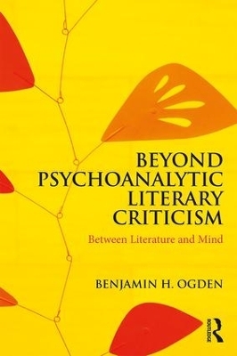 Beyond Psychoanalytic Literary Criticism - Benjamin H. Ogden