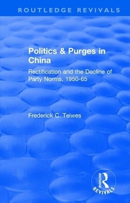 Revival: Politics and Purges in China (1980) - Frederick C Teiwes