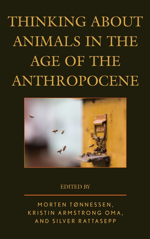 Thinking about Animals in the Age of the Anthropocene - 