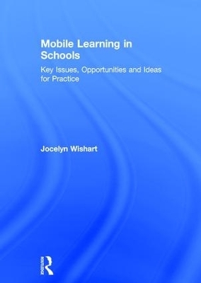 Mobile Learning in Schools - Jocelyn Wishart