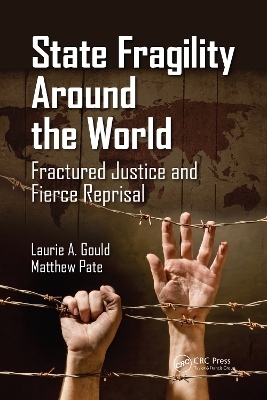 State Fragility Around the World - Laurie A. Gould, Matthew Pate