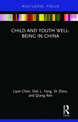 Child and Youth Well-being in China - Lijun Chen, Dali L. Yang, Di Zhou, Qiang Ren
