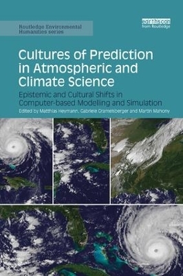 Cultures of Prediction in Atmospheric and Climate Science - 