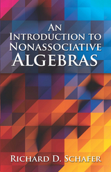 Introduction to Nonassociative Algebras -  Richard D. Schafer