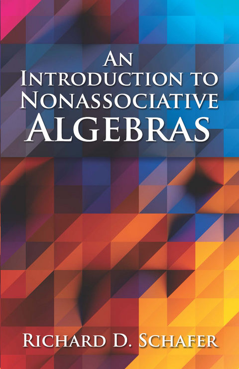 Introduction to Nonassociative Algebras -  Richard D. Schafer