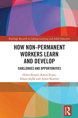 How Non-Permanent Workers Learn and Develop - Helen Bound, Karen Evans, Sahara Sadik, Annie Karmel