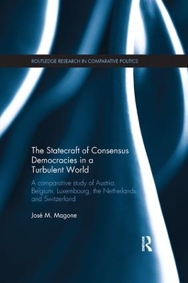 The Statecraft of Consensus Democracies in a Turbulent World - José Magone