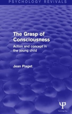 The Grasp of Consciousness (Psychology Revivals) - Jean Piaget