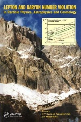 Lepton and Baryon Number Violation in Particle Physics, Astrophysics and Cosmology