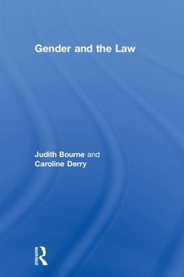 Gender and the Law - Judith Bourne, Caroline Derry