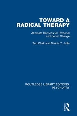 Toward a Radical Therapy - Ted Clark, Dennis T. Jaffe
