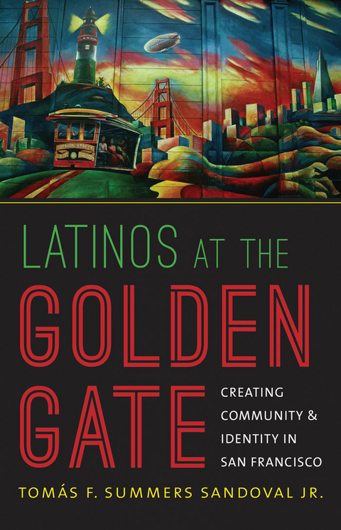Latinos at the Golden Gate - Tom&aacute;s F. Summers Sandoval
