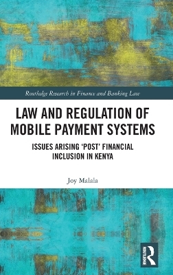 Law and Regulation of Mobile Payment Systems - Joy Malala