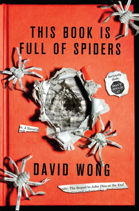 This Book Is Full Of Spiders: Seriously Dude Don't Touch It -  David Wong