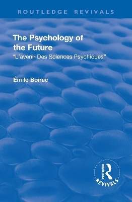Revival: The Psychology of the Future (1918) - &Eacute;mile Boirac