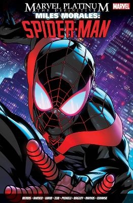 Marvel Platinum: The Definitive Miles Morales: Spider-Man - Brian Michael Bendis, Saladin Ahmed