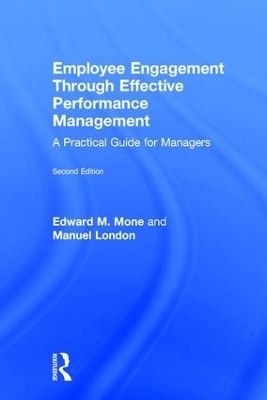 Employee Engagement Through Effective Performance Management - Edward M. Mone, Manuel London