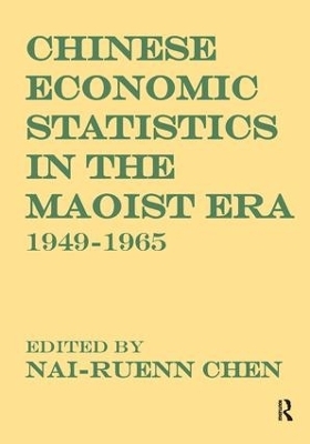 Chinese Economic Statistics in the Maoist Era - 