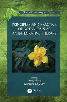 Principles and Practice of Botanicals as an Integrative Therapy - 