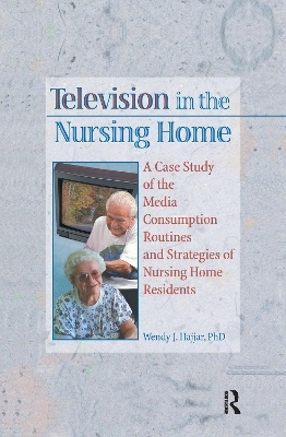 Television in the Nursing Home - Wendy J Hajjar