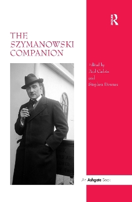The Szymanowski Companion - Stephen Downes