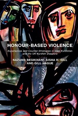 Honour-Based Violence - Nazand Begikhani, Aisha K. Gill