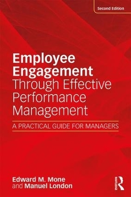 Employee Engagement Through Effective Performance Management - Edward M. Mone, Manuel London