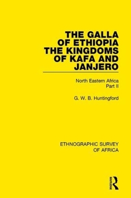 The Galla of Ethiopia; The Kingdoms of Kafa and Janjero - G. W. B. Huntingford