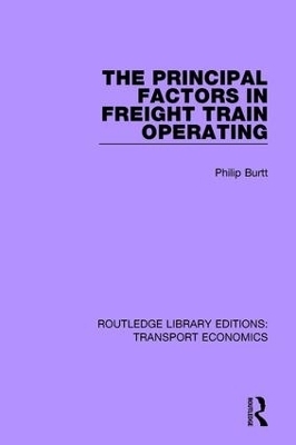 The Principal Factors in Freight Train Operating - Philip Burtt