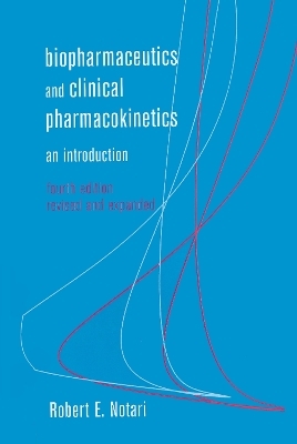 Biopharmaceutics and Clinical Pharmacokinetics - Robert E. Notari